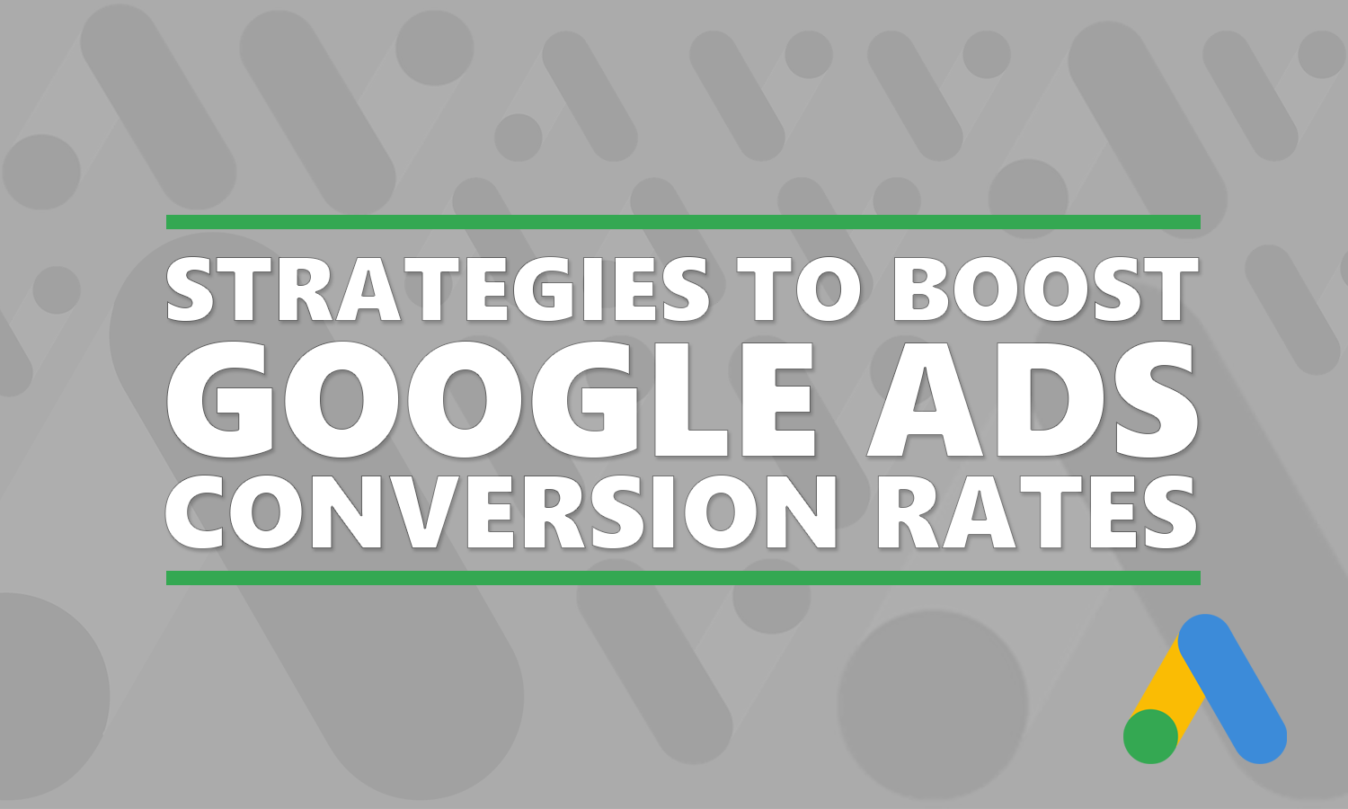strategies to boost google ads conversion rates