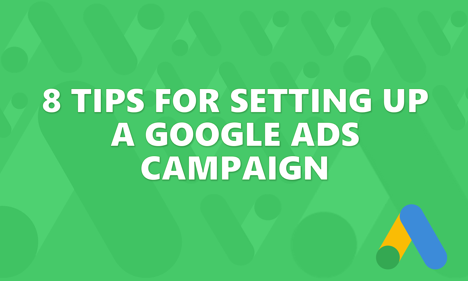 tips to setup a google ads campaign