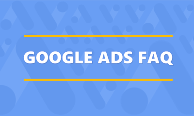 Google Ads FAQ