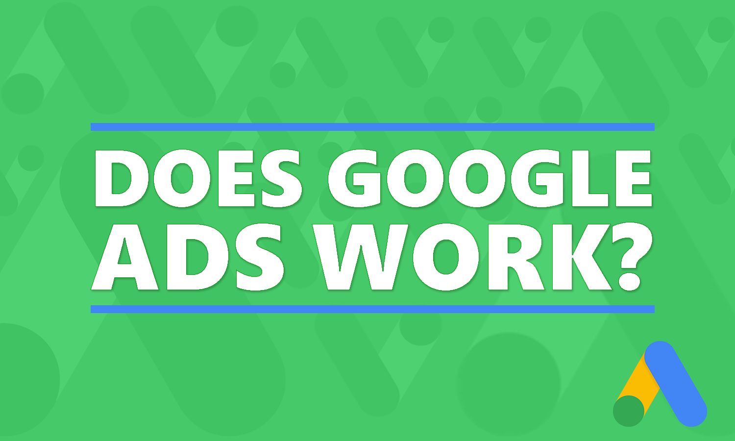 does google ads work?