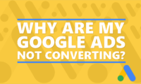 why are google ads not converting